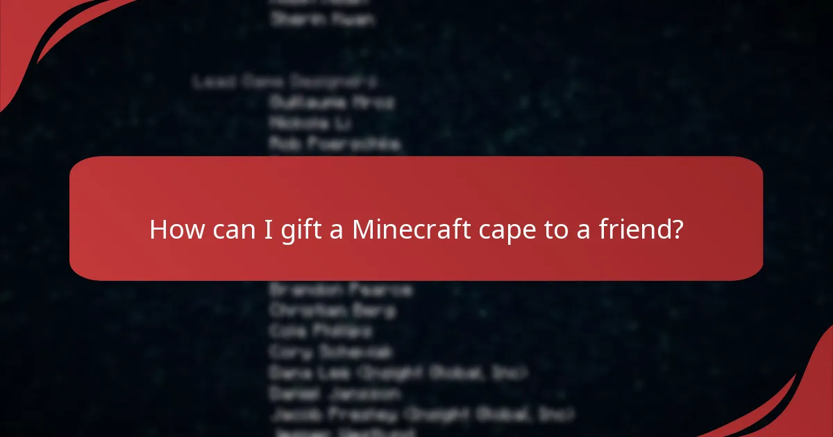 How can I gift a Minecraft cape to a friend?