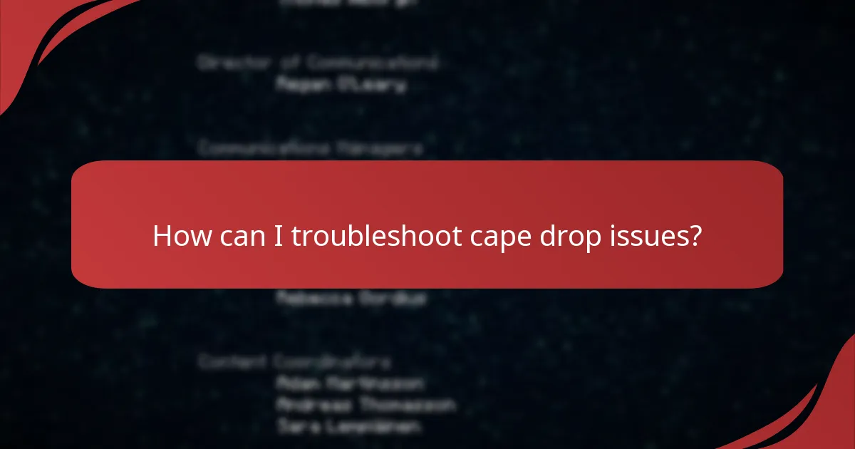 What common issues do players face with cape drops?