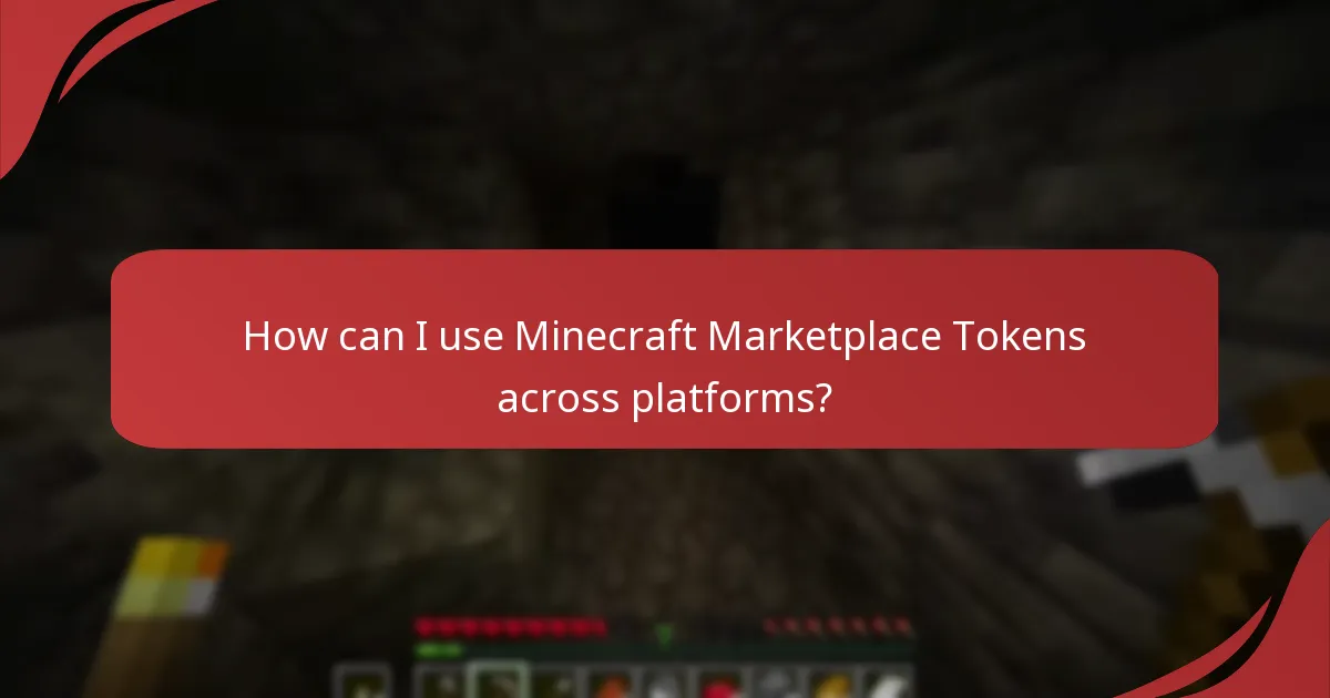 How can I use Minecraft Marketplace Tokens across platforms?