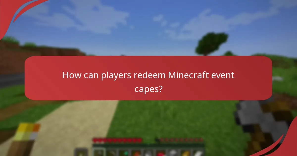 How can players redeem Minecraft event capes?
