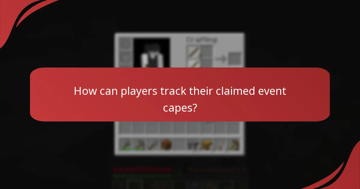 How can players track their claimed event capes?