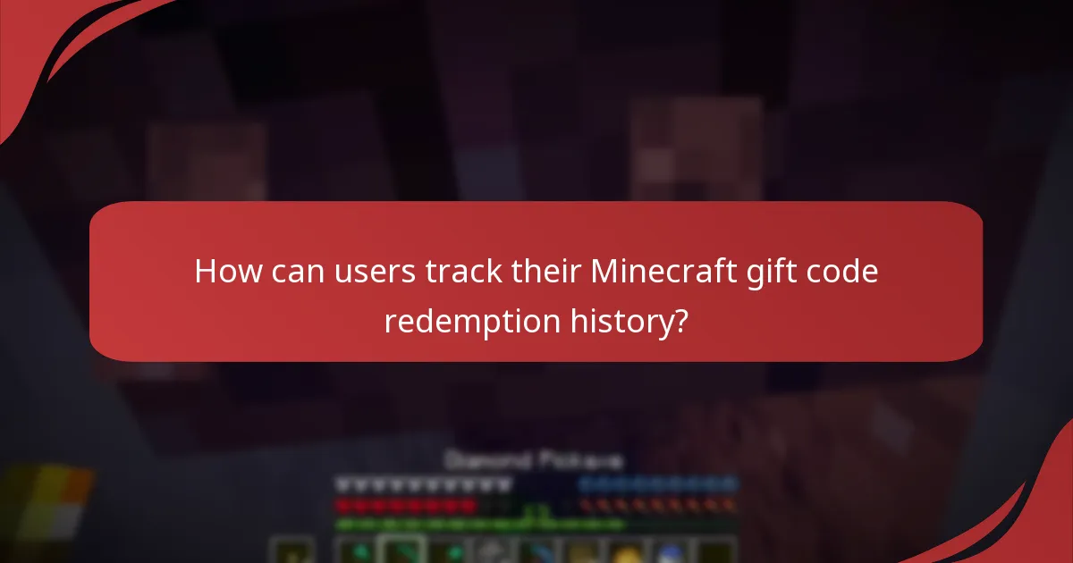 How can users track their Minecraft gift code redemption history?