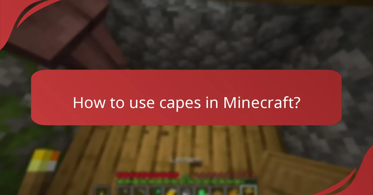What are the visibility options for capes?