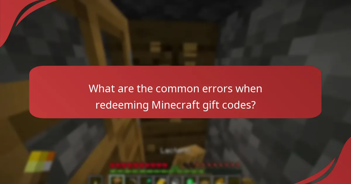 What are the common errors when redeeming Minecraft gift codes?