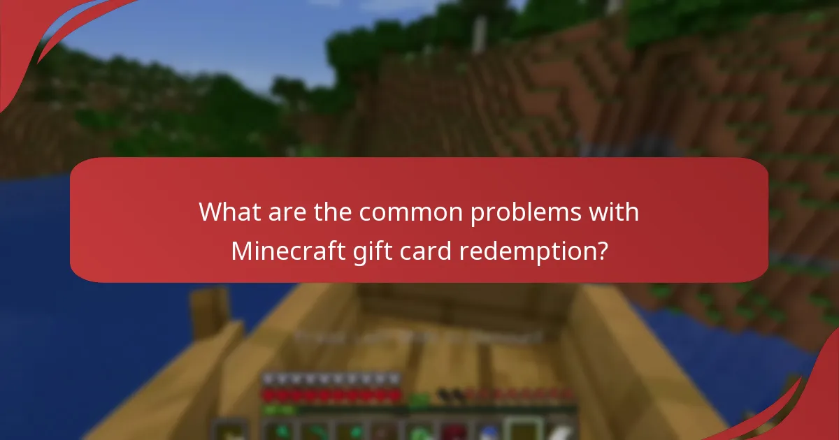 What are the common problems with Minecraft gift card redemption?