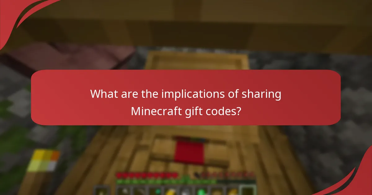 What are the implications of sharing Minecraft gift codes?