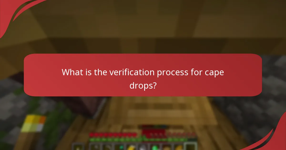 What is the verification process for cape drops?